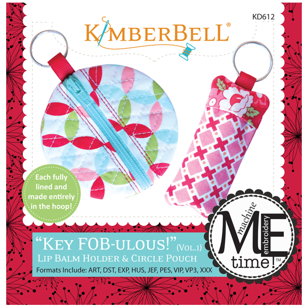 Kimberbell Designs - ME Time:  Key Fob-ulous:  Lip Balm Holder & Circle Pouch 